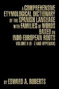 A Comprehensive Etymological Dictionary of the Spanish Language with Families of Words Based on Indo-European Roots