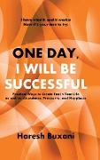 One Day, I Will Be Successful
