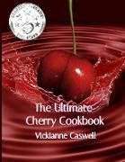 The Ultimate Cherry Cookbook