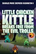 Little Chicken Kittle Breaks Free from the Evil Trolls