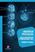 Universi paralleli. Perché il nostro universo potrebbe non essere l'unico