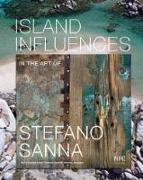Island influences. In the art of Stefano Sanna. Ediz. multilingue