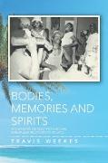 Bodies, Memories and Spirits