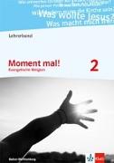 Moment mal! 2. Ausgabe. Lehrerband mit CD-ROM Klasse 7/8 Baden-Württemberg