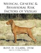 Medical, Genetic & Behavioral Risk Factors of Vizslas