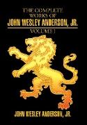 The Complete Works of John Wesley Anderson, Jr