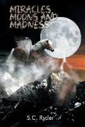Miracles, Moons, and Madness