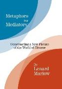 Metaphors for Mediators