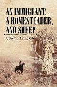 AN IMMIGRANT, A HOMESTEADER, AND SHEEP