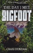 The Day I Met Bigfoot