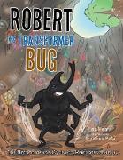 Robert the Transformer Bug