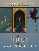 A Trio of Adventurous Tales