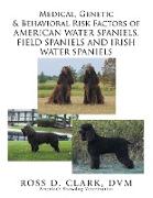 Medical, Genetic & Behavioral Risk Factors of American Water Spaniels, Field Spaniels and Irish Water Spaniels