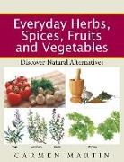 Everyday Herbs, Spices, Fruits and Vegetables