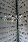 SEVEN SECRETS DISCOVER THE TORAH CODE