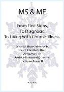 MS & Me: From First Signs, to Diagnosis, to Living with Chronic Illness