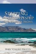 Stepping Into Discipleship - Our Journey Begins