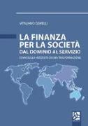 La finanza per la società. Dal dominio al servizio. Cenni sulla necessità di una trasformazione