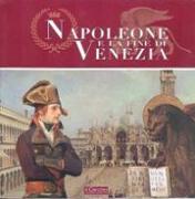 Napoleone e la fine di Venezia. Catalogo della mostra