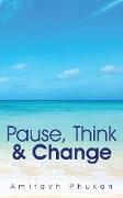 Pause, Think & Change