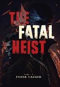 The Fatal Heist