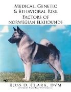 Medical, Genetic & Behavioral Risk Factors of Norwegian Elkhounds