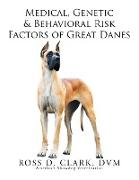 Medical, Genetic & Behavioral Risk Factors of Great Danes