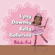 Upsy Downsy Bella Ballerina