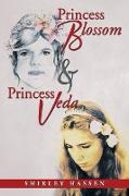 Princess Blossom & Princess Veda
