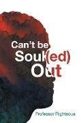 Can't Be Soul(ed) Out