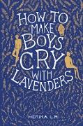 How to Make Boys Cry with Lavenders