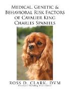 Medical, Genetic & Behavioral Risk Factors of Cavalier King Charles Spaniels