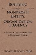 Building a Nonprofit Entity, Organization or Agency