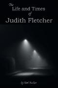 The Life and Times of Judith Fletcher