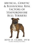 Medical, Genetic & Behavioral Risk Factors of Staffordshire Bull Terriers