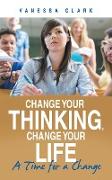 Change Your Thinking, Change Your Life