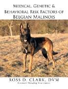 Medical, Genetic & Behavioral Risk Factors of Belgian Malinois