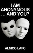 I am Anonymous ... and You?