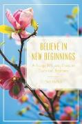 Believe in New Beginnings