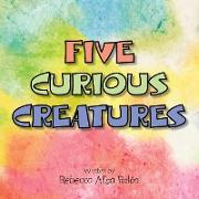 Five Curious Creatures