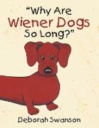 "Why Are Wiener Dogs So Long?"