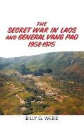 The Secret War in Laos and General Vang Pao 1958-1975