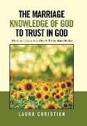 The Marriage Knowledge of God to Trust in God