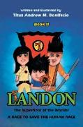 Landon, the Superhero of the Worlds! A Race to Save the Human Race