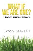 What If We Are One?