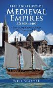 Ebbs and Flows of Medieval Empires, Ad 900-1400