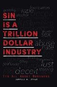 Sin Is A Trillion Dollar Industry