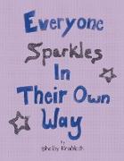 Everyone Sparkles in Their Own Way