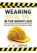 Wearing Special "Ppe" in the Workplace