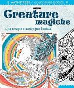 Creature magiche. Una terapia creativa per l'anima. Antistress